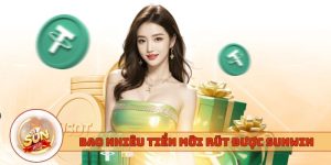 bao nhiêu tiền mới rút được Sunwin