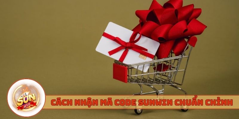 Cách nhận mã code Sunwin chuẩn chỉnh