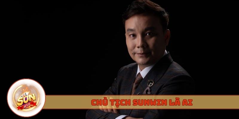 Chủ Tịch Sunwin Là Ai