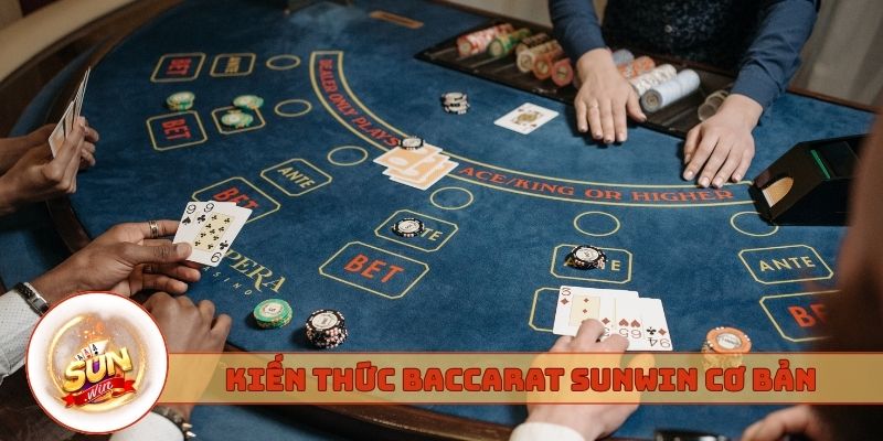 Kiến thức Baccarat Sunwin cơ bản cho tân thủ