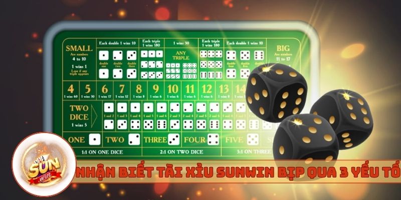 Cách nhận biết tài xỉu Sunwin bịp qua 3 yếu tố